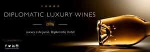 Prepará el paladar para vivir una experiencia de lujo: Diplomatic Luxury Wines