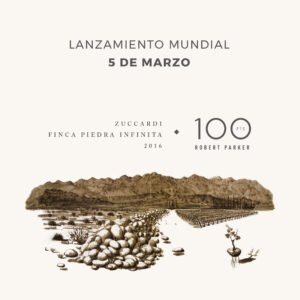 Hoy se lanza mundialmente Piedra Infinita 2016, el vino de Zuccardi Valle de Uco con 100 puntos de The Wine Advocate