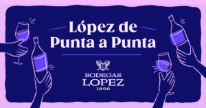 Degustación López de Punta a Punta, edición Mendoza 2022