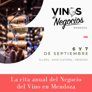 Con foco en Comercio Exterior, llega la 3ra edición de Expo Vinos & Negocios Mendoza